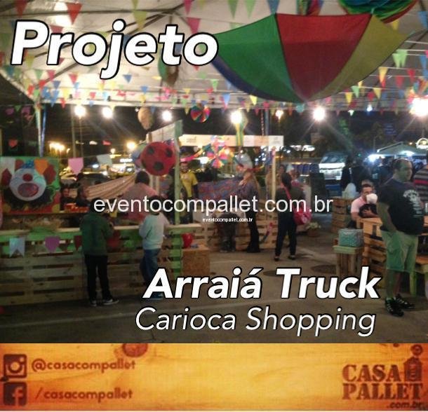 ARRAIÁ TRUCK – CARIOCA SHOPPING E VIA PARQUE